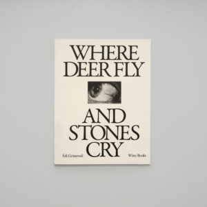 Erli Grünzweil - Where Deer Fly and Stones Cry